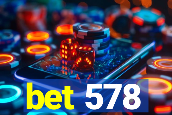 bet 578